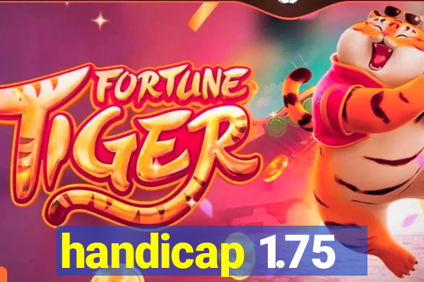 handicap 1.75